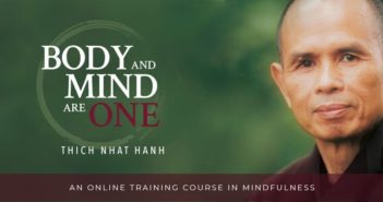Thich Nhat Hanh – Body and Mind Are One